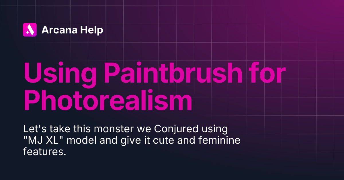 Using Paintbrush for Photorealism | Arcana Help